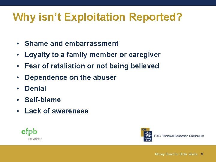 Why isn’t Exploitation Reported? • Shame and embarrassment • Loyalty to a family member Why isn’t Exploitation Reported? • Shame and embarrassment • Loyalty to a family member