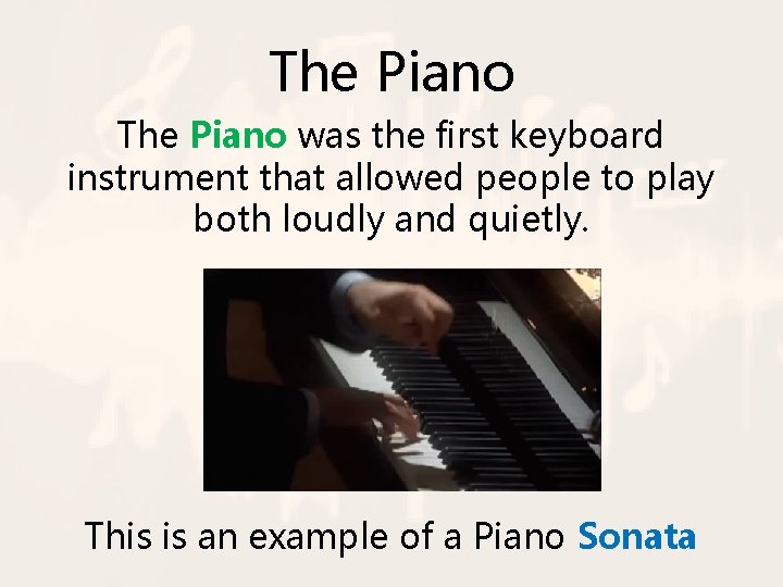 The Piano was the first keyboard instrument that allowed people to play both loudly