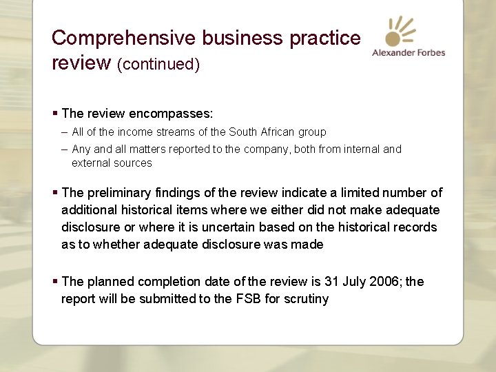Comprehensive business practice review (continued) § The review encompasses: – All of the income