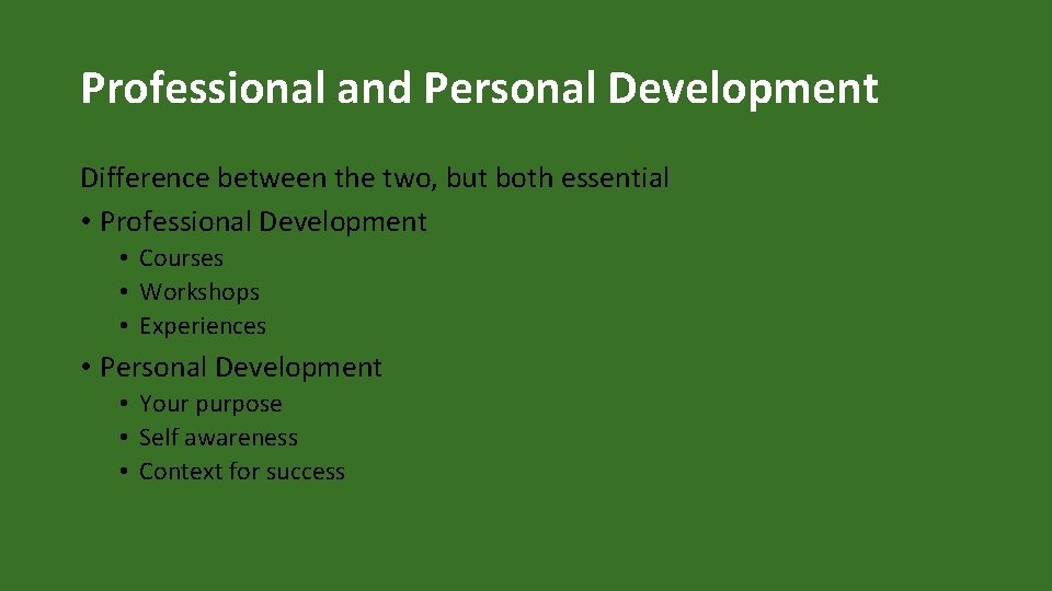 Professional and Personal Development Difference between the two, but both essential • Professional Development