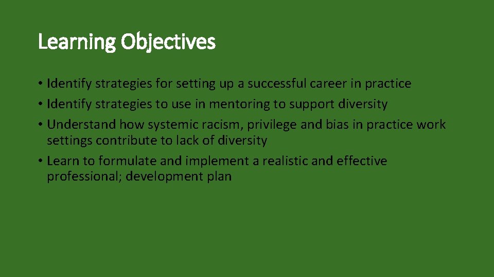 Learning Objectives • Identify strategies for setting up a successful career in practice •