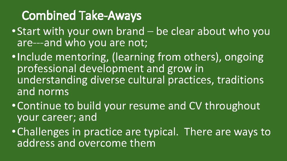 Combined Take-Aways • Start with your own brand – be clear about who you