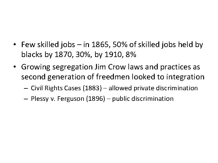  • Few skilled jobs – in 1865, 50% of skilled jobs held by