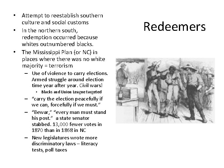  • Attempt to reestablish southern culture and social customs • In the northern