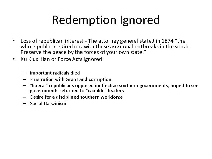 Redemption Ignored • Loss of republican interest - The attorney general stated in 1874