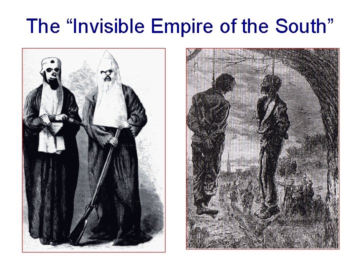 The “Invisible Empire of the South” 
