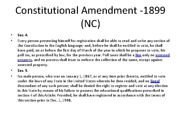 Constitutional Amendment -1899 (NC) • • Sec. 4. Every person presenting himself for registration
