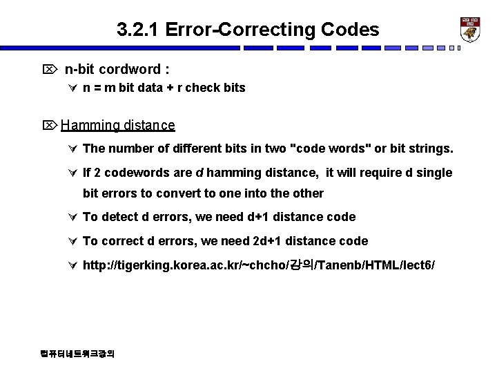 3. 2. 1 Error-Correcting Codes Ö n-bit cordword : Ú n = m bit