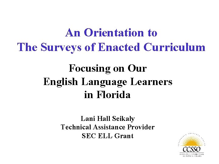 An Orientation to The Surveys of Enacted Curriculum Focusing on Our English Language Learners