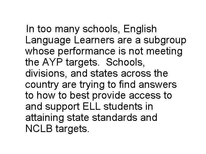 In too many schools, English Language Learners are a subgroup whose performance is not