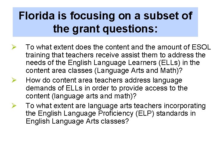 Florida is focusing on a subset of the grant questions: Ø Ø Ø To