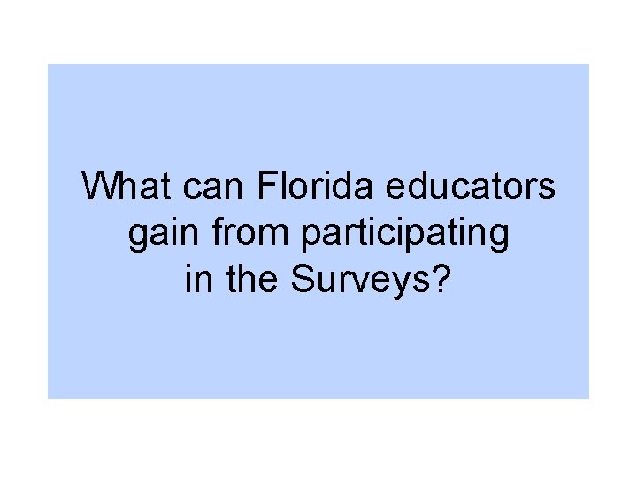 What can Florida educators gain from participating in the Surveys? 