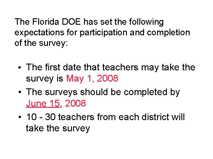 The Florida DOE has set the following expectations for participation and completion of the