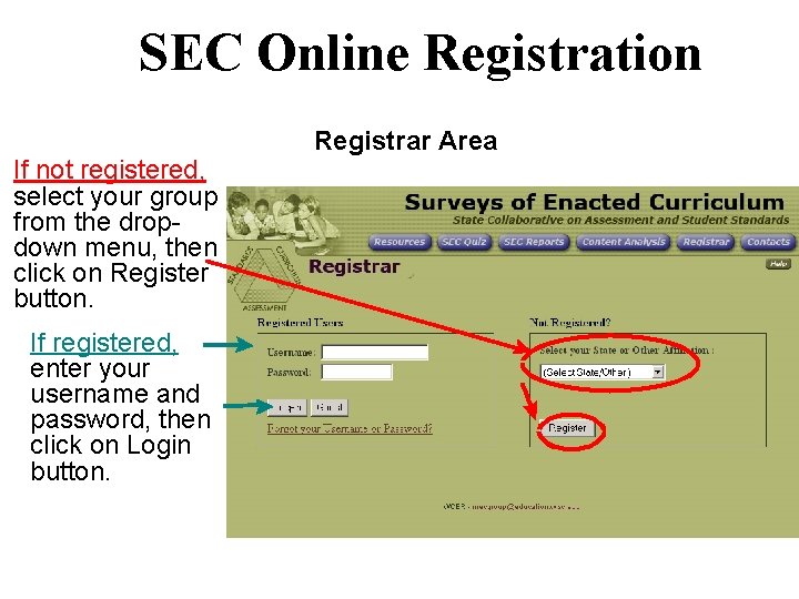 SEC Online Registration If not registered, select your group from the dropdown menu, then