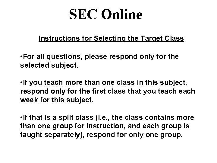 SEC Online Instructions for Selecting the Target Class • For all questions, please respond