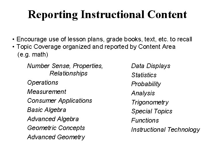 Reporting Instructional Content • Encourage use of lesson plans, grade books, text, etc. to