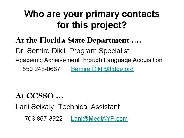 Who are your primary contacts for this project? At the Florida State Department ….