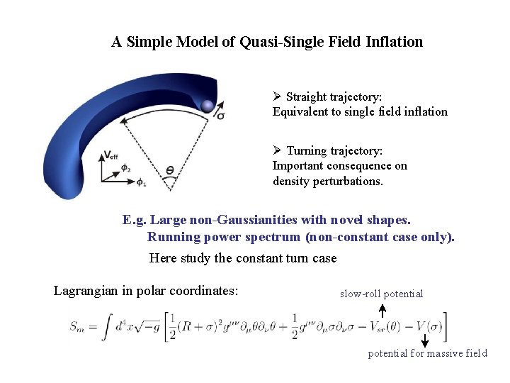 A Simple Model of Quasi-Single Field Inflation Ø Straight trajectory: Equivalent to single field