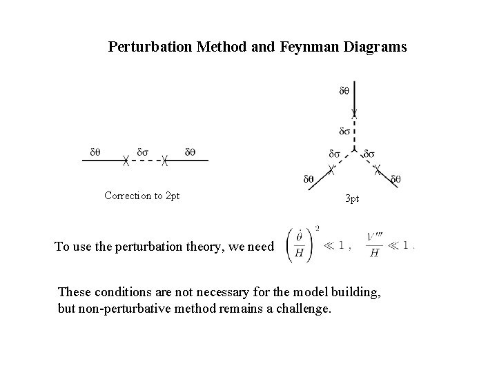 Perturbation Method and Feynman Diagrams Correction to 2 pt 3 pt To use the