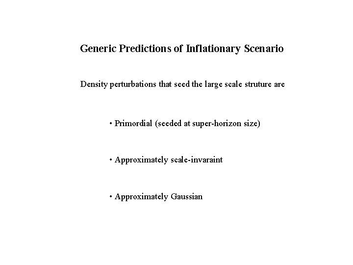 Generic Predictions of Inflationary Scenario Density perturbations that seed the large scale struture are