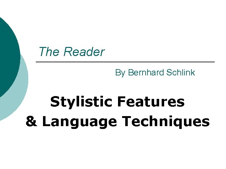 The Reader By Bernhard Schlink Stylistic Features & Language Techniques 