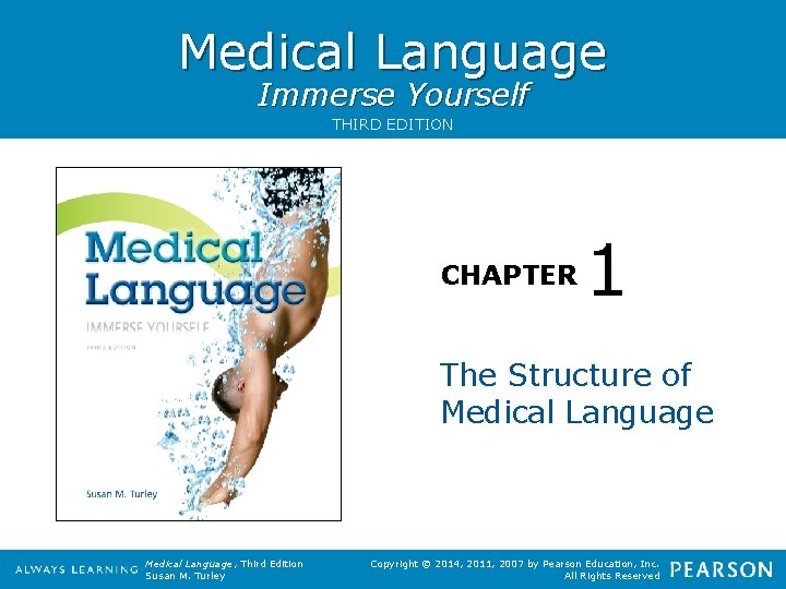 Medical Language Immerse Yourself THIRD EDITION CHAPTER 1 The Structure of Medical Language, Third