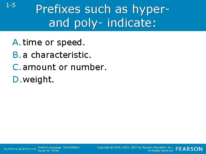 1 -5 Prefixes such as hyperand poly- indicate: A. time or speed. B. a