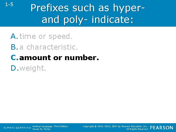 1 -5 Prefixes such as hyperand poly- indicate: A. time or speed. B. a