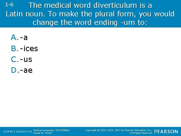 The medical word diverticulum is a Latin noun. To make the plural form, you