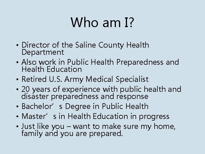 Who am I? • Director of the Saline County Health Department • Also work