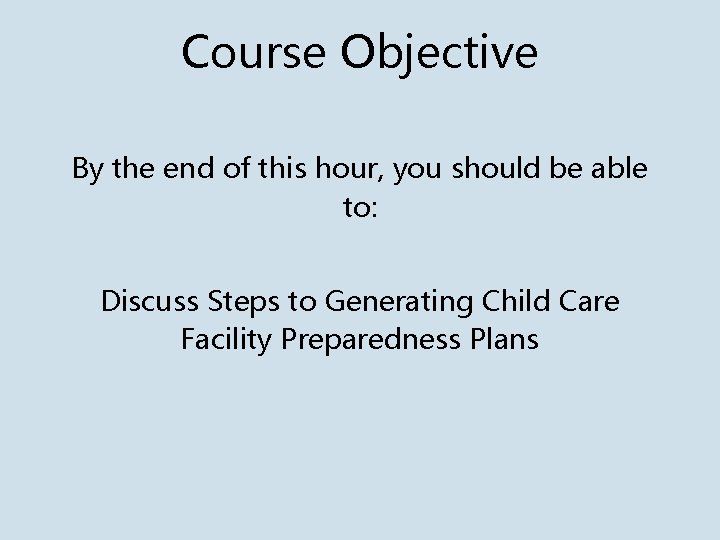 Course Objective By the end of this hour, you should be able to: Discuss