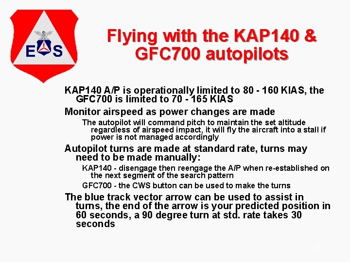 Flying with the KAP 140 & GFC 700 autopilots KAP 140 A/P is operationally