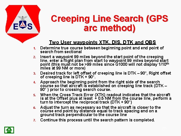 Creeping Line Search (GPS arc method) Two User waypoints XTK, DIS, DTK and OBS