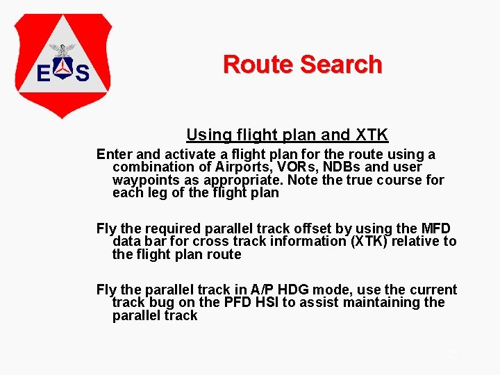 Route Search Using flight plan and XTK Enter and activate a flight plan for