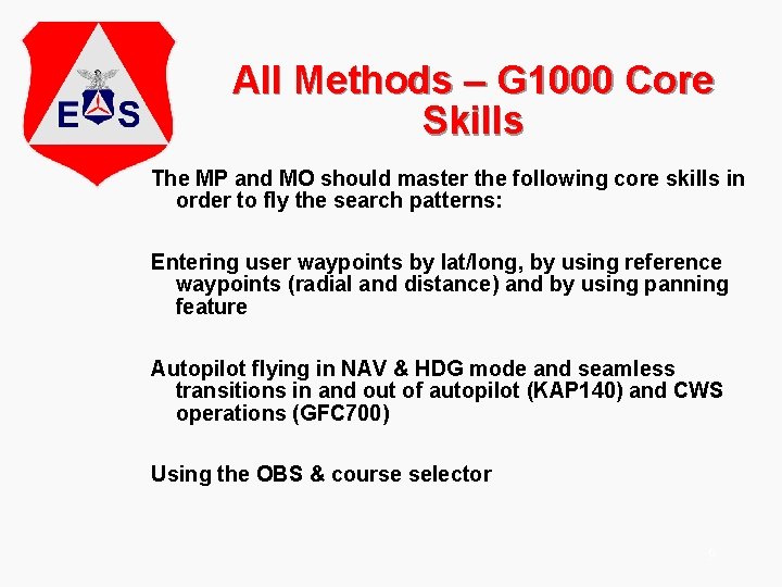 All Methods – G 1000 Core Skills The MP and MO should master the