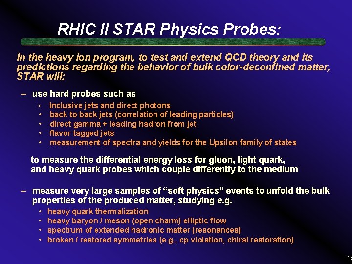 RHIC II STAR Physics Probes: In the heavy ion program, to test and extend