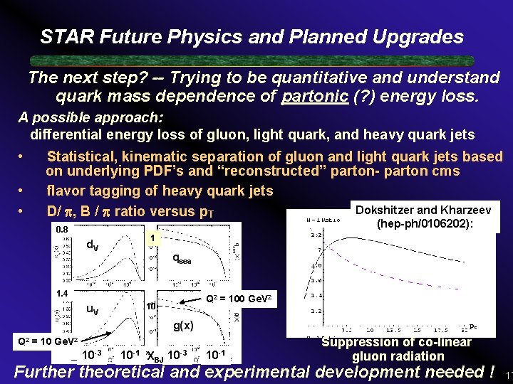 STAR Future Physics and Planned Upgrades The next step? -- Trying to be quantitative