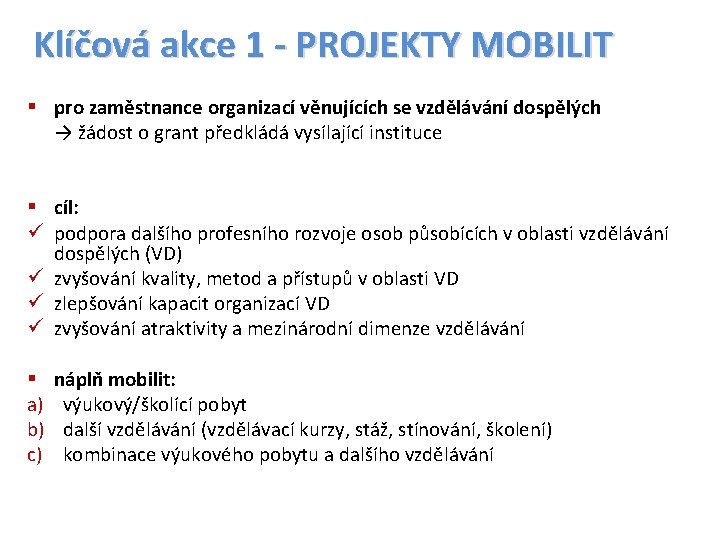 Klíčová akce 1 - PROJEKTY MOBILIT § pro zaměstnance organizací věnujících se vzdělávání dospělých