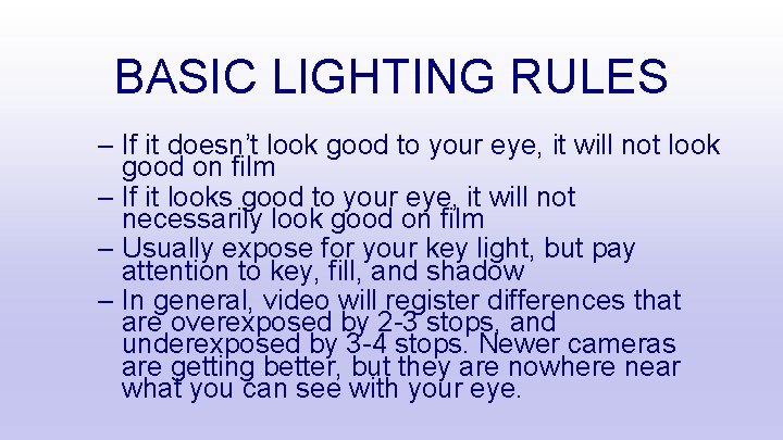 BASIC LIGHTING RULES – If it doesn’t look good to your eye, it will