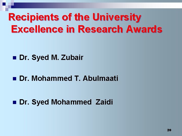 Recipients of the University Excellence in Research Awards n Dr. Syed M. Zubair n