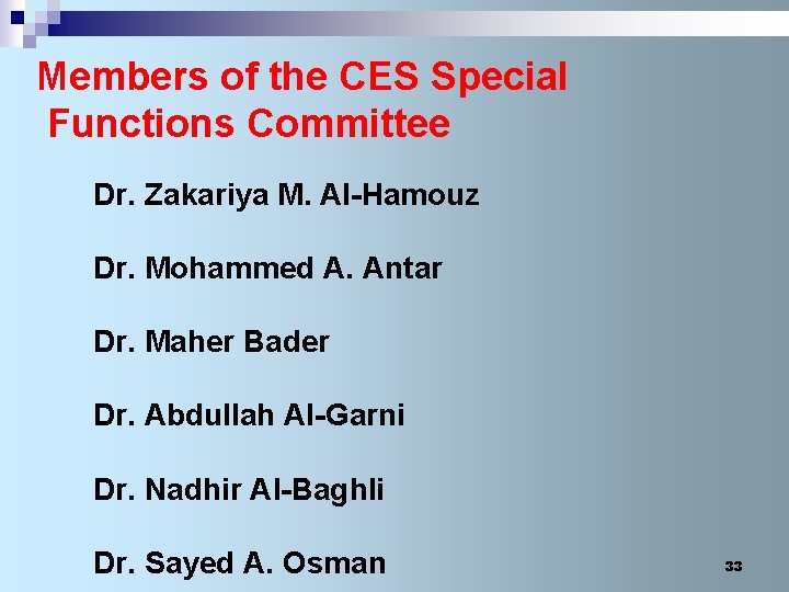 Members of the CES Special Functions Committee Dr. Zakariya M. Al-Hamouz Dr. Mohammed A.