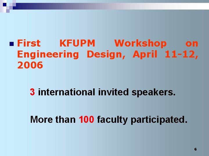 n First KFUPM Workshop on Engineering Design, April 11 -12, 2006 3 international invited