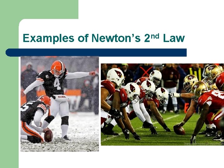 Examples of Newton’s 2 nd Law 