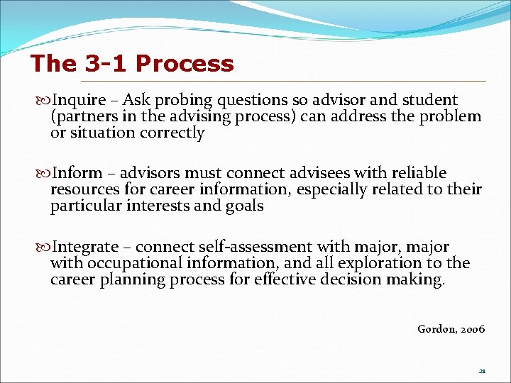 The 3 -1 Process Inquire – Ask probing questions so advisor and student (partners