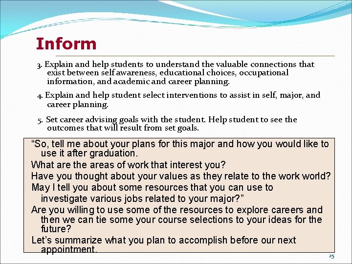 Inform 3. Explain and help students to understand the valuable connections that exist between