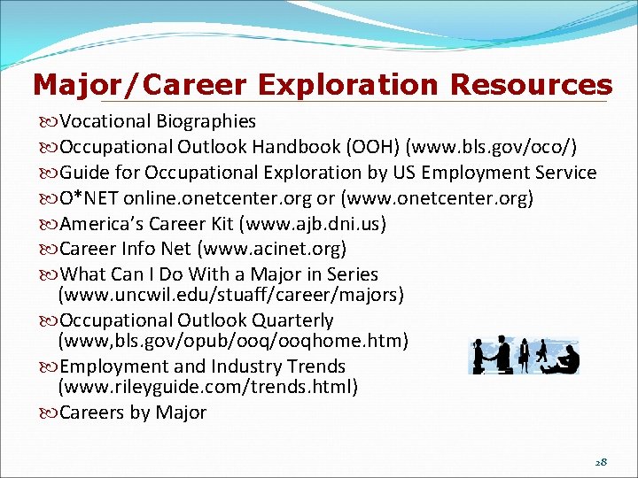 Major/Career Exploration Resources Vocational Biographies Occupational Outlook Handbook (OOH) (www. bls. gov/oco/) Guide for