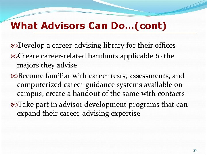 What Advisors Can Do…(cont) Develop a career-advising library for their offices Create career-related handouts