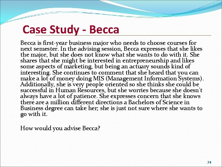 Case Study - Becca is first-year business major who needs to choose courses for