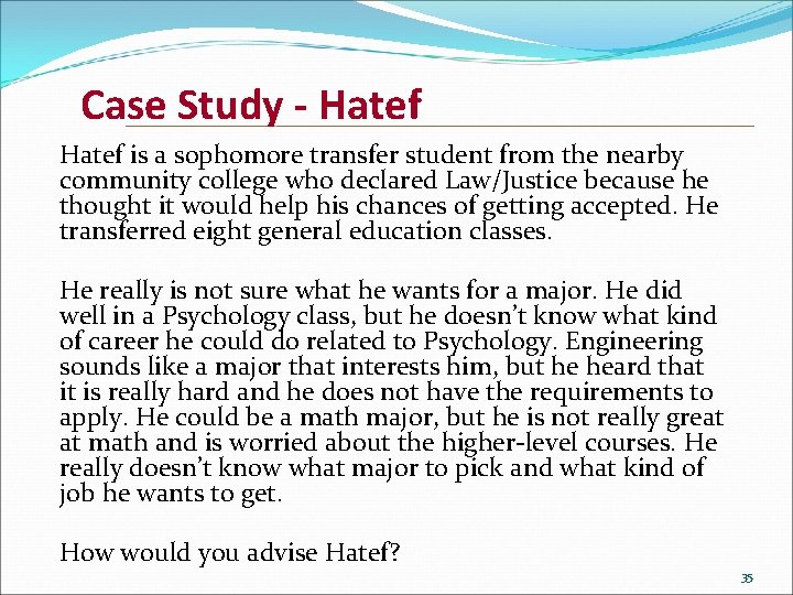 Case Study - Hatef is a sophomore transfer student from the nearby community college