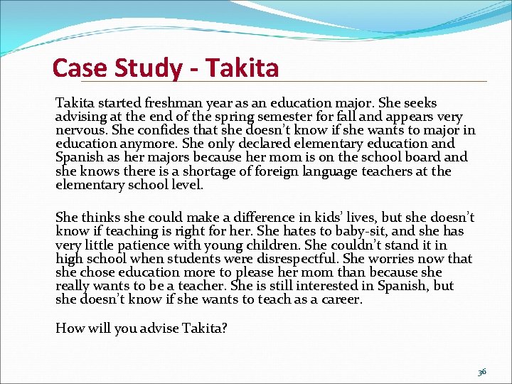 Case Study - Takita started freshman year as an education major. She seeks advising